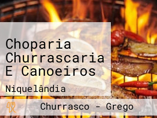 Choparia Churrascaria E Canoeiros