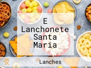 E Lanchonete Santa Maria