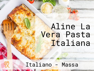 Aline La Vera Pasta Italiana