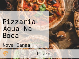 Pizzaria Agua Na Boca