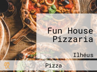 Fun House Pizzaria