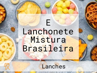 E Lanchonete Mistura Brasileira