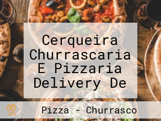 Cerqueira Churrascaria E Pizzaria Delivery De Pizza E Churrasco