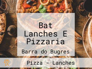 Bat Lanches E Pizzaria