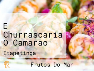 E Churrascaria O Camarao