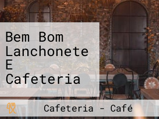 Bem Bom Lanchonete E Cafeteria