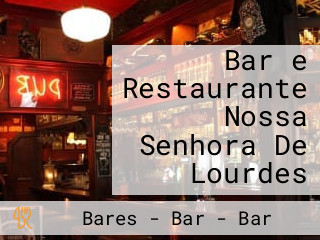 Bar e Restaurante Nossa Senhora De Lourdes