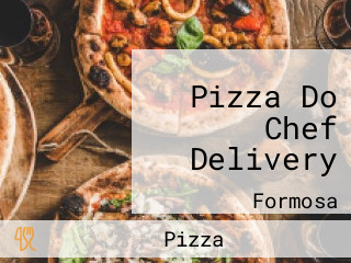 Pizza Do Chef Delivery