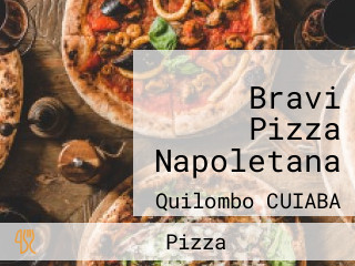 Bravi Pizza Napoletana