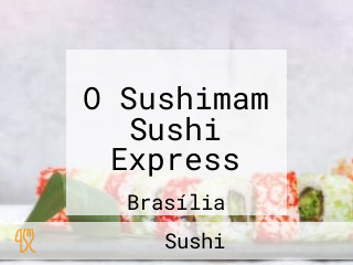 O Sushimam Sushi Express