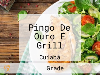 Pingo De Ouro E Grill