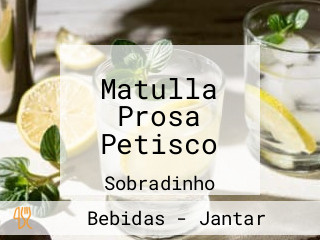 Matulla Prosa Petisco