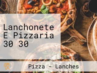 Lanchonete E Pizzaria 30 30