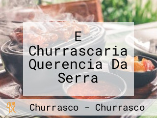 E Churrascaria Querencia Da Serra