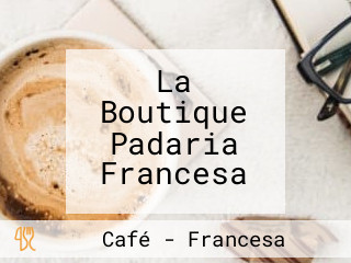 La Boutique Padaria Francesa