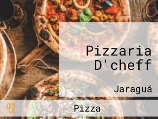 Pizzaria D'cheff