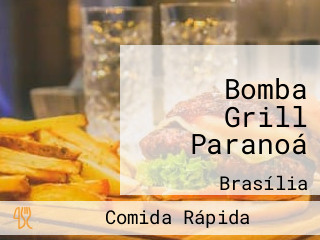 Bomba Grill Paranoá
