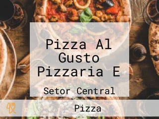 Pizza Al Gusto Pizzaria E