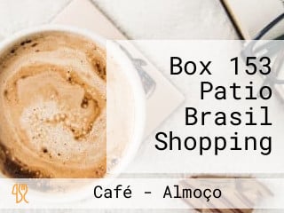 Box 153 Patio Brasil Shopping