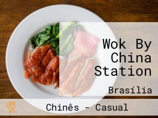 Wok By China Station