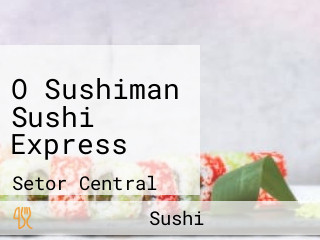 O Sushiman Sushi Express