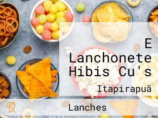 E Lanchonete Hibis Cu's