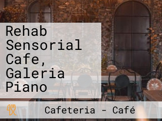 Rehab Sensorial Cafe, Galeria Piano