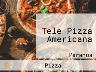 Tele Pizza Americana