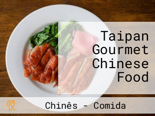 Taipan Gourmet Chinese Food
