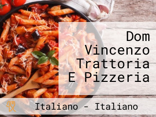 Dom Vincenzo Trattoria E Pizzeria