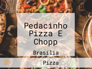 Pedacinho Pizza E Chopp