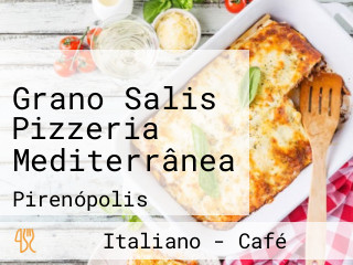Grano Salis Pizzeria Mediterrânea