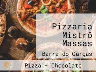 Pizzaria Mistrô Massas