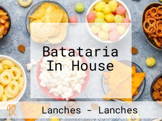 Batataria In House