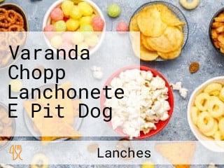 Varanda Chopp Lanchonete E Pit Dog