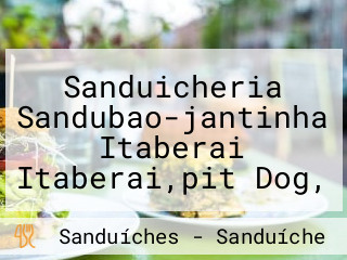 Sanduicheria Sandubao-jantinha Itaberai Itaberai,pit Dog, Tele Entrega,prato Feito.