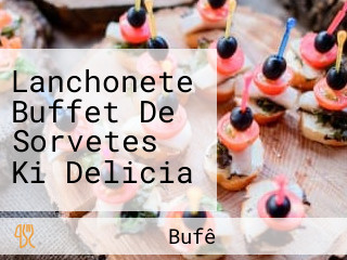 Lanchonete Buffet De Sorvetes Ki Delicia