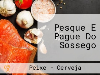 Pesque E Pague Do Sossego