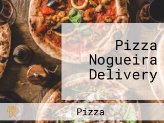 Pizza Nogueira Delivery