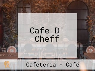Cafe D' Cheff
