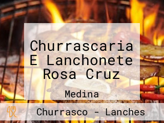 Churrascaria E Lanchonete Rosa Cruz