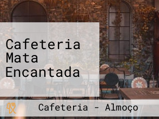 Cafeteria Mata Encantada
