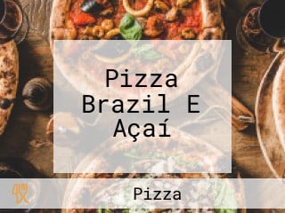 Pizza Brazil E Açaí
