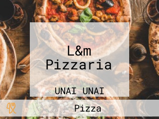 L&m Pizzaria