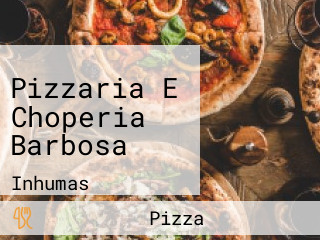 Pizzaria E Choperia Barbosa