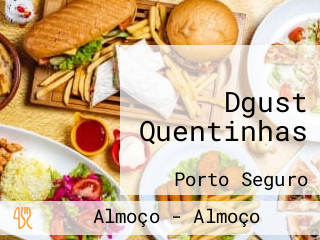 Dgust Quentinhas