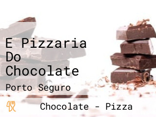 E Pizzaria Do Chocolate