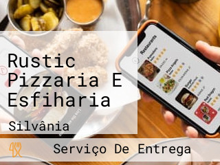 Rustic Pizzaria E Esfiharia