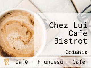 Chez Lui Cafe Bistrot