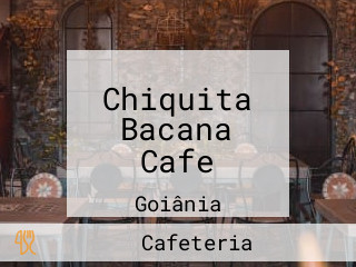 Chiquita Bacana Cafe